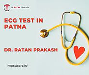 ECG Test in Patna: Dr. Ratan Prakash