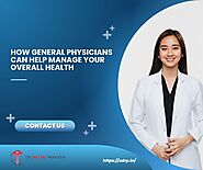 How General Physicians Can Help Manage Your Overall Health