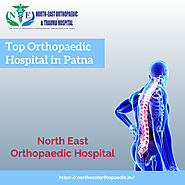 Best Orthopaedic Hospital in Patna: North East Orthopaedic Hospital