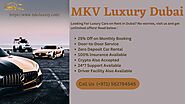 Luxury Car Rental Dubai Prices +971562794545 Book Without Deposit -MKV