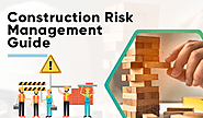 Construction Risk Management | Types, Process And Benefits