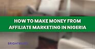 How to make Money from Affiliate Marketing in Nigeria [2023]