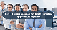 iframely: How IT Services Cincinnati Can Help in Technology Upgrades and Migrations