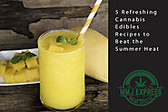 5 Refreshing Cannabis Edibles Recipes to Beat the Summer Heat - MMJ Express