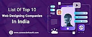 List Of Top 10 Web Designing Companies In India | Connect Infosoft