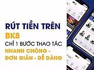 Rút tiền BK8 an toàn - Trải nghiệm chơi cực thú vị