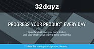 Progress your product every day with 32dayZ