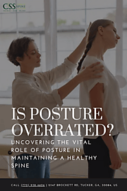 Is Posture Overrated? Uncovering the Vital Role of Posture in Maintaining a Healthy Spine