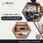 Embrace a Statement-Making Style with Pesha Interior Designs!