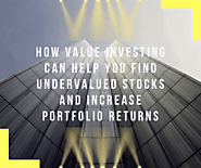 How Value Investing Can Help You Find Undervalued Stocks