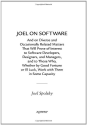 Joel on Software: And on Diverse and Occasionally Related Matters That Will Prove of Interest to Software Developers,...