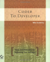 Coder to Developer: Tools and Strategies for Delivering Your Software