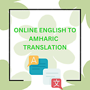 Do you need an English to Amharic translation service?