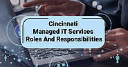Cincinnati Managed IT Services Roles And Responsibilities