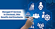 Managed IT Services in Cincinnati, Ohio: Benefits and Drawbacks