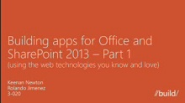 Building apps for Office and SharePoint 2013 using the web technologies you know and love, Part 1