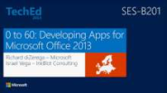 0 to 60: Developing Apps for Microsoft Office 2013