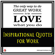 Best collection of Inspirational Quotes for work - www.quoteshwar.com