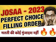 JoSAA - 2023 Perfect Choice Filling Order गलती की कोई गुंजाइश नहीं 🔥🔥 #shikshasamadhan