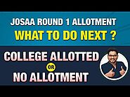 joSAA 2023 Round 1 Allotment ! What to do Next ? College Allotted OR NO Allotment #shikshasamadhan