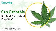 Can Cannabis Be Used For Medical Purposes?