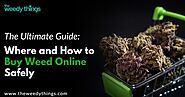 The Ultimate Guide: Where and How to Buy Weed Online Safely