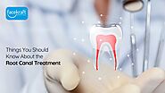 Things You Should Know About the Root Canal Treatment - Face Kraft Clinic