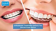 Orthodontic Treatment Options You Should Know About - Face Kraft Clinic