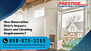 How Renovation Debris Impact Ducts and Cleaning Requirements