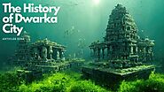 The Mystery Behind the lost city of Dwarka - History of Dwarka City