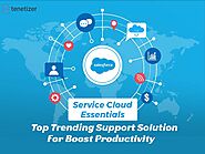 Boost Productivity in Salesforce Service Cloud with These 4 Strategies | Tenetizer Technologies