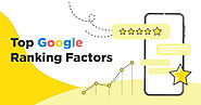 7 Google Ranking Factors You Need To Prioritize in 2023