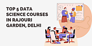 iframely: Top 5 Data Science Courses in Rajouri Garden