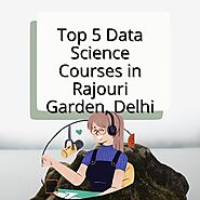 Stream episode Top 5 Data Science Course In Rajouri Garden, Delhi by Ayaan Rao podcast | Listen online for free on So...