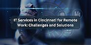 IT Services in Cincinnati for Remote Work: Challenges and Solutions
