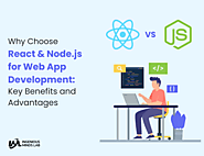 Why Choose React and Node.js for Web App Development: Key Benefits and Advantages 2023