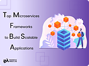 Top Microservices Frameworks to Build Scalable Applications