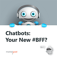 Chatbots: Your New Best Friend Forever (#BFF)?