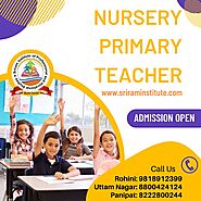 Best nursery teacher training course in Rohini | Sriram Institute