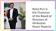 Ratul Puri Chairman of Hindustan Power (HPPPL) by Manish Kumar - Issuu