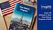 Seamless Travel: Exploring the Visa Waiver Program (VWP) for Entry into the US