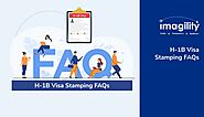 Clearing the air on H-1B visa stamping! Your FAQs answered.