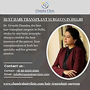 Meet The Best Hair Transplant Surgeon in Delhi - Dr. Urvashi Chandra