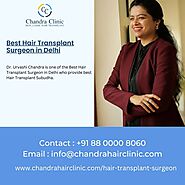 Best Hair Transplant Surgeon in Delhi - Dr. Urvashi Chandra