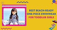 Best Beach-Ready One-Piece Swimwear For Toddler Girls