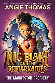 Nic Blake and the Remarkables: The Manifestor Prophecy by Angie Thomas | Goodreads