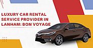 Luxury Car Rental Service Provider In Lanham: Bon Voyage
