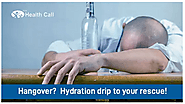 Rehydrate and Rejuvenate with Hangover IV Drip in Dubai | Healthcall