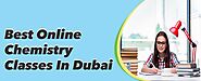 Best Online Chemistry Classes In Dubai