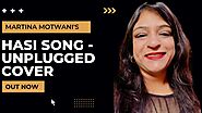 Hasi Song Unplugged Female Version by @MartinaMotwani